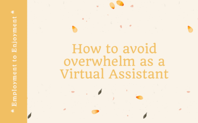 How to avoid overwhelm as a Virtual Assistant
