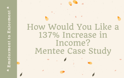 How Would You Like a 137% Increase in Income? Mentee Case Study