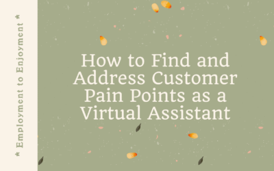 How to Find and Address Customer Pain Points as a Virtual Assistant