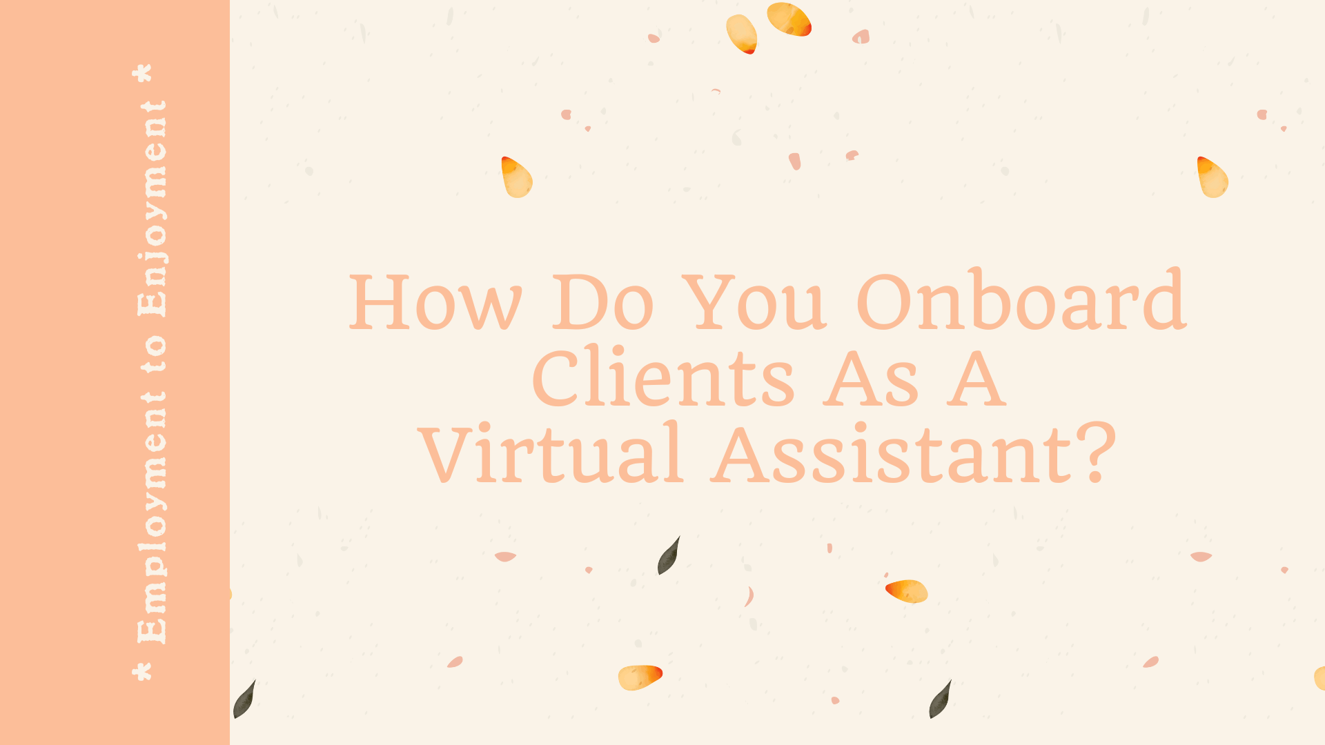 Onpoint Virtual Assistant How Do You Onboard Clients As A Virtual Assistant? | Catherine Gladwyn