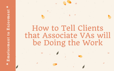 How to Tell Clients that Associate VAs will be Doing the Work